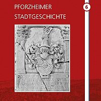 Buchcover Neue Beiträge zur Pforzheimer Stadtgeschichte, Band 6