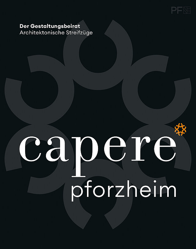 Titelbild capere Pforzheim - 15 Jahre Gestaltungsbeirat - copyright:agil > visuelle kommunikation
