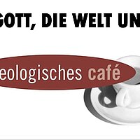 Über Gott, die Welt und uns - Theologisches Theatercafé