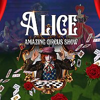 ALICE - The Amazing Circus Show